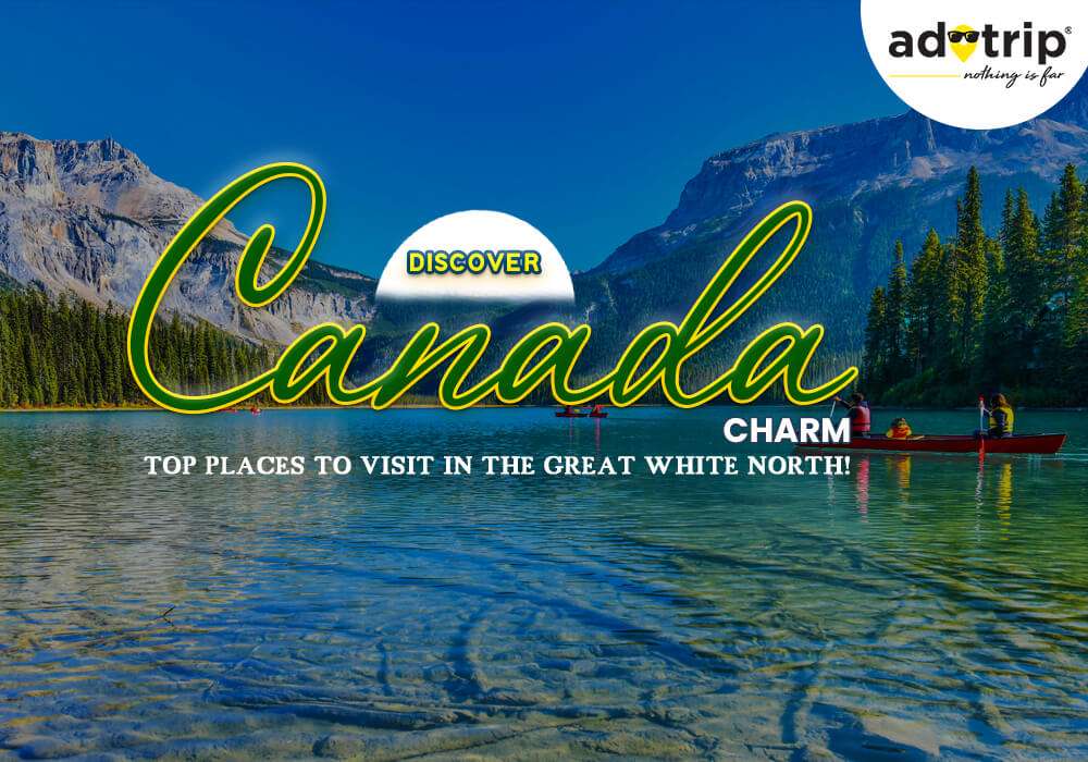 Best Tourist Places To Visit in Canada